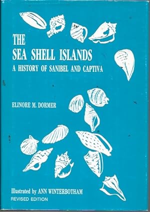 Seller image for The Sea Shell Islands: A History of Sanibel and Captiva (3rd edition) for sale by Bookfeathers, LLC