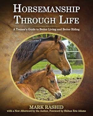 Immagine del venditore per Horsemanship Through Life : A Trainer's Guide to Better Living and Better Riding venduto da GreatBookPrices