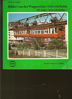 Seller image for Bilder nvon der Wuppertaler Schwebebahn - 85 Jahre Schwebebahn -. for sale by Ant. Abrechnungs- und Forstservice ISHGW