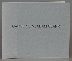 Caroline McAdam Clark: 29th May- 15th June 1996 at Thackeray Gallery [Exhibition Catalogue]