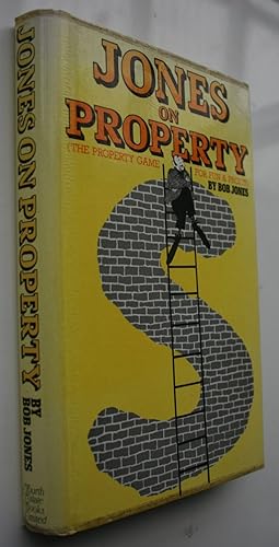 Jones on Property (The Property Game for Fun & Profit)