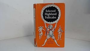 Imagen del vendedor de Selected Highland folk tales a la venta por Goldstone Rare Books
