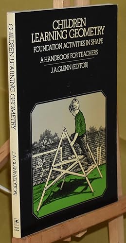 Seller image for Children Learning Geometry: Foundation Activities in Shape - A Handbook for Teachers for sale by Libris Books