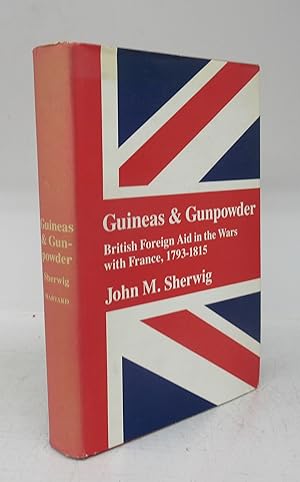 Guineas & Gunpowder: British Foreign Aid in the Wars with France, 1793-1815