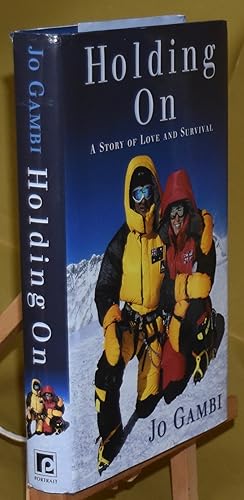 Bild des Verkufers fr Holding On : A Story of Love and Survival. Signed by the Author zum Verkauf von Libris Books