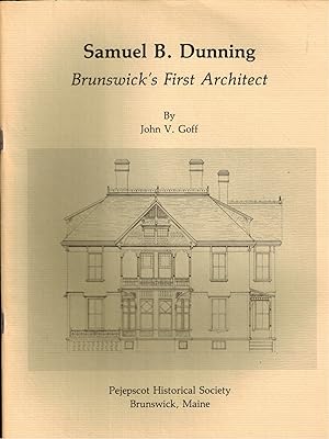 SAMUEL B DUNNING - BRUNSWICK'S FIRST ARCHITECT