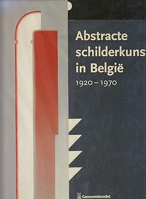 Image du vendeur pour Abstracte Schilderkunst In Belgie 1920 - 1970 mis en vente par Stefan Schuelke Fine Books