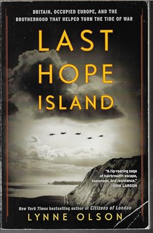 Image du vendeur pour LAST HOPE ISLAND; Britain, Occupied Europe, and The Brotherhood That Helped Turn the Tide of War mis en vente par Books from the Crypt