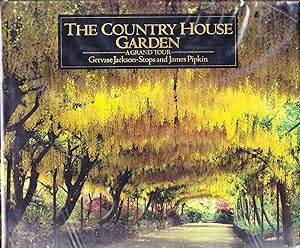 The Country House Garden: A Grand Tour