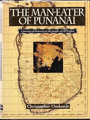 The Man-Eater of Punanai: A Journey of Discovery to the Jungles of Old Ceylon