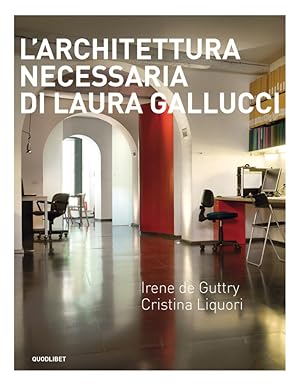 Bild des Verkufers fr L'architettura necessaria di Laura Gallucci zum Verkauf von Libro Co. Italia Srl