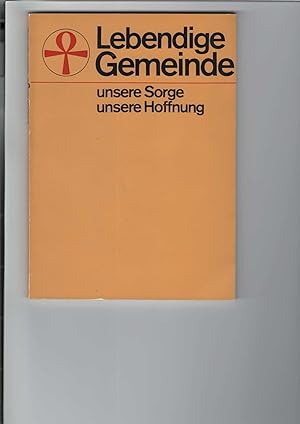 Seller image for Lebendige Gemeinde - Unsere Sorge, unsere Hoffnung. Einfhrung in den pastoralen Schwerpunkt. for sale by Antiquariat Frank Dahms