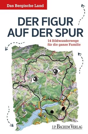 Bild des Verkufers fr Das Bergische Land: Der Figur auf der Spur : 18 Bildwanderwege fr die ganze Familie zum Verkauf von Smartbuy