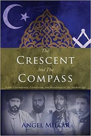 Seller image for The Crescent and the Compass: Islam, Freemasonry, Esotericism and Revolution in the Modern Age for sale by Bulk Book Warehouse