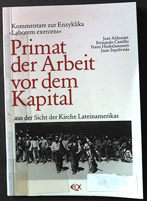 Seller image for Primat der Arbeit vor dem Kapital : Kommentare zur Enzyklika "Laborem exercens" aus d. Sicht d. Kirche Lateinamerikas. Reihe Theologie und Kirche im Prozess der Befreiung ; Bd. 1 for sale by books4less (Versandantiquariat Petra Gros GmbH & Co. KG)