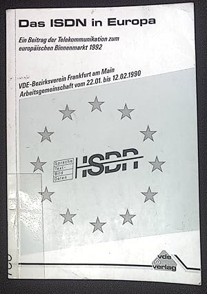 Seller image for Das ISDN in Europa : ein Beitrag der Telekommunikation zum europischen Binnenmarkt 1992 ; Arbeitsgemeinschaft vom 22.01. bis 12.02.1990, VDE-Bezirksverein Frankfurt am Main. for sale by books4less (Versandantiquariat Petra Gros GmbH & Co. KG)