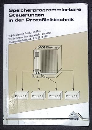 Bild des Verkufers fr Speicherprogrammierbare Steuerungen in der Prozessleittechnik : Arbeitsgemeinschaft vom 5.3. bis 26.3.1990, VDE-Bezirksverein Frankfurt am Main. zum Verkauf von books4less (Versandantiquariat Petra Gros GmbH & Co. KG)