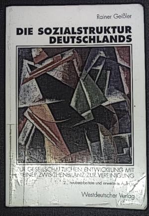 Seller image for Die Sozialstruktur Deutschlands : zur gesellschaftlichen Entwicklung mit einer Zwischenbilanz zur Vereinigung. for sale by books4less (Versandantiquariat Petra Gros GmbH & Co. KG)