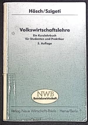 Bild des Verkufers fr Volkswirtschaftslehre : ein Kurzlehrbuch fr Studenten und Praktiker. zum Verkauf von books4less (Versandantiquariat Petra Gros GmbH & Co. KG)