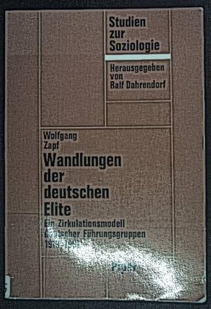 Bild des Verkufers fr Wandlungen der deutschen Elite: ein Zirkulationsmodell deutscher Fhrungsgruppen 1919-1961. Studien zur Soziologie zum Verkauf von books4less (Versandantiquariat Petra Gros GmbH & Co. KG)