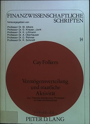 Seller image for Vermgensverteilung und staatliche Aktivitt : zur Theorie distributiver Prozesse im Interventionsstaat. Finanzwissenschaftliche Schriften ; Bd. 14 for sale by books4less (Versandantiquariat Petra Gros GmbH & Co. KG)