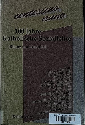 Imagen del vendedor de Centesimo anno : 100 Jahre katholische Soziallehre ; Bilanz und Ausblick. Mit einem Vorw. von Maximilian Aichern und Beitr. von Alberto Bondolfi . / Theologische Trends ; 4 a la venta por books4less (Versandantiquariat Petra Gros GmbH & Co. KG)