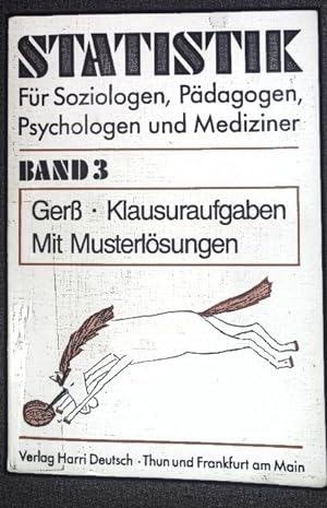 Seller image for Statistik fr Soziologen, Pdagogen, Psychologen und Mediziner; Bd. 3., Klausuraufgaben : mit Musterlsungen. for sale by books4less (Versandantiquariat Petra Gros GmbH & Co. KG)