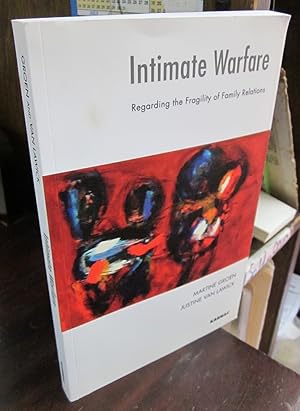 Immagine del venditore per Intimate Warfare: Regarding the Fragility of Family Relations venduto da Atlantic Bookshop