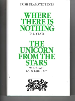 Seller image for Where There is Nothing/The Unicorn from the Stars for sale by G.F. Wilkinson Books, member IOBA