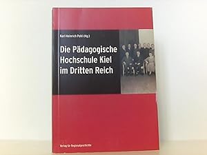 Seller image for Die Pdagogische Hochschule Kiel im Dritten Reich (Sonderverffenlichungen der Gesellschaft fr Kieler Stadtgeschichte) for sale by Book Broker