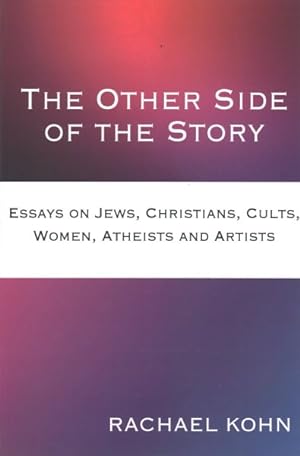 Seller image for Other Side of the Story : Essays on Jews, Christians, Cults, Women, Atheists and Artists for sale by GreatBookPrices