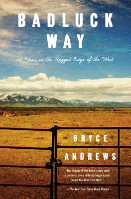 Seller image for Badluck Way: A Year on the Ragged Edge of the West (Paperback or Softback) for sale by BargainBookStores