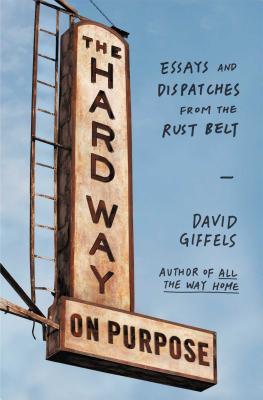 Seller image for The Hard Way on Purpose: Essays and Dispatches from the Rust Belt (Paperback or Softback) for sale by BargainBookStores