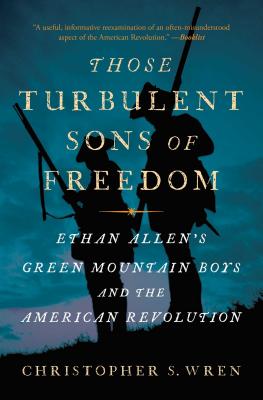 Seller image for Those Turbulent Sons of Freedom: Ethan Allen's Green Mountain Boys and the American Revolution (Paperback or Softback) for sale by BargainBookStores