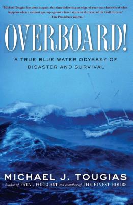 Imagen del vendedor de Overboard!: A True Blue-Water Odyssey of Disaster and Survival (Paperback or Softback) a la venta por BargainBookStores
