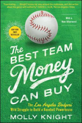 Seller image for The Best Team Money Can Buy: The Los Angeles Dodgers' Wild Struggle to Build a Baseball Powerhouse (Paperback or Softback) for sale by BargainBookStores