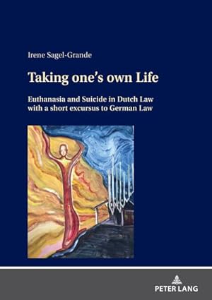 Bild des Verkufers fr Taking ones own Life : Euthanasia and Suicide in Dutch Law with a short excursus to German Law zum Verkauf von AHA-BUCH GmbH