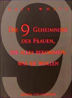 Bild des Verkufers fr Die 9 Geheimnisse der Frauen, die alles bekommen, was sie wollen zum Verkauf von Gerald Wollermann