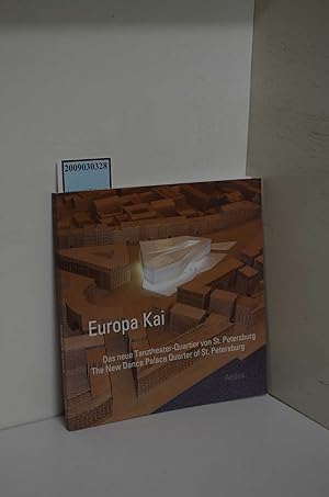 Bild des Verkufers fr [Europa-Kai - das neue Tanztheater-Quartier von St. Petersburg] Europa-Kai - das neue Tanztheater-Quartier von St. Petersburg, the new dance palace Quarter of St. Petersburg : [Ausstellung 14.8. - 24.9.2009, Aedes am Pfefferberg] / [Veranst.: VTB-Bank. Hrsg.: Kristin Feireiss ; Hans-Jrgen Commerell] zum Verkauf von ralfs-buecherkiste