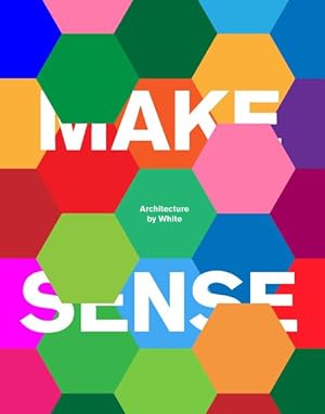 Make Sense Architecture by White