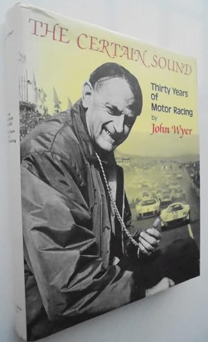 Seller image for The Certain Sound. Thirty Years of Motor Racing for sale by Phoenix Books NZ