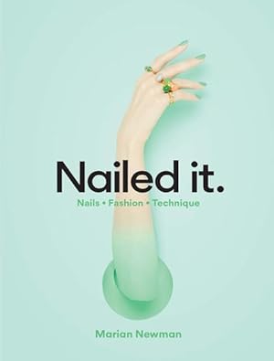 Bild des Verkufers fr Nailed it. Nails Fashion Technique zum Verkauf von Bunt Buchhandlung GmbH