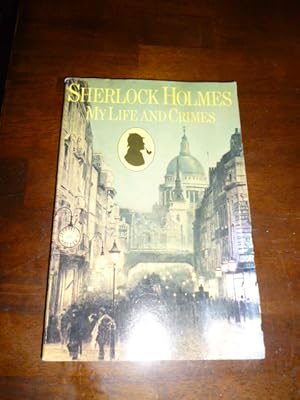 Sherlock Holmes: My Life and Crimes