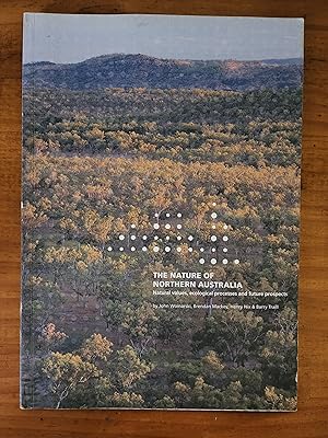 Seller image for THE NATURE OF NORTHERN AUSTRALIA: Natural Values, Ecological Processes and Future Prospects for sale by Uncle Peter's Books