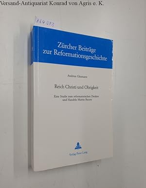Seller image for Reich Christi und Obrigkeit : Eine Studie zum reformatorischen Denken und Handeln Martin Bucers : for sale by Versand-Antiquariat Konrad von Agris e.K.