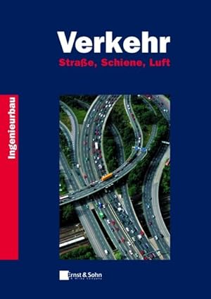 Imagen del vendedor de Verkehr : Strae, Schiene, Luft. Ingenieurbau. a la venta por Antiquariat Thomas Haker GmbH & Co. KG