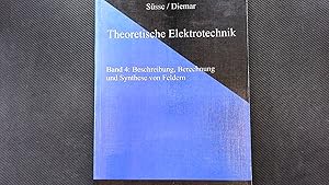 Bild des Verkufers fr Theoretische Elektrotechnik, Bd. 4., Beschreibung, Berechnung und Synthese von Feldern, zum Verkauf von Antiquariat Bookfarm