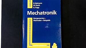 Immagine del venditore per Mechatronik : Komponenten - Methoden - Beispiele ; mit 25 Tabellen und 64 ausfhrlich durchgerechneten Beispielen. venduto da Antiquariat Bookfarm