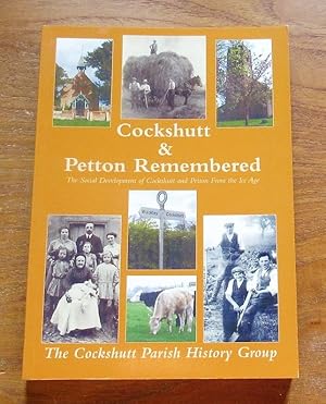 Cockshutt and Petton Remembered: The Social Development of Cockshutt and Petton from the Ice Age.