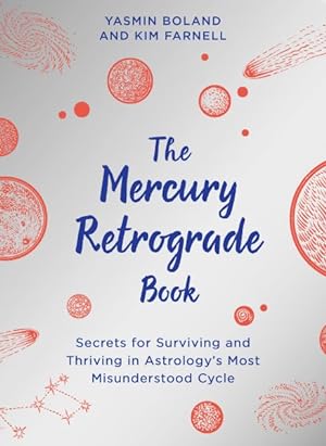 Image du vendeur pour Mercury Retrograde Book : Secrets for Surviving and Thriving in Astrology's Most Misunderstood Cycle mis en vente par GreatBookPrices